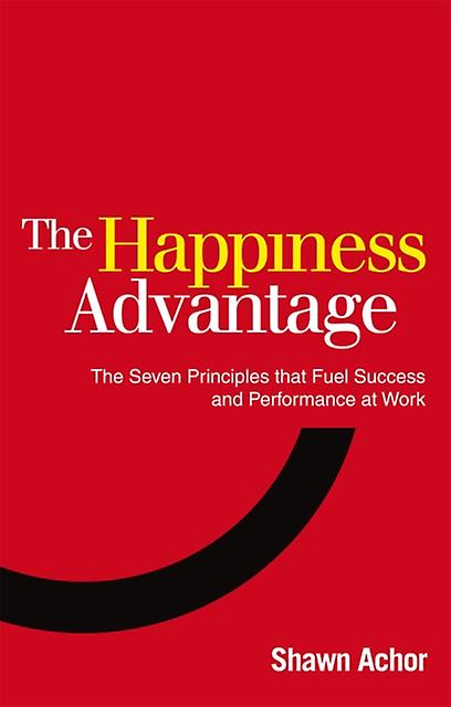 The Happiness Advantage by Shawn Achor Paperback Book