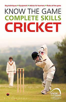 Know The Game Complete Skills Cricket by Luke Sellers Paperback