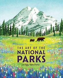 The Art Of The National Parks by Weldon Owen Hardback Book
