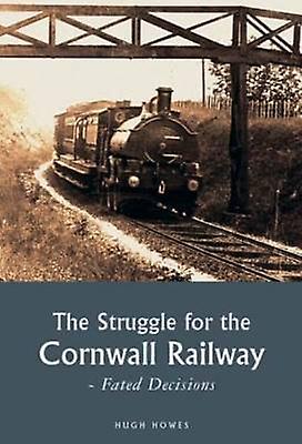The Struggle for the Cornwall Railway