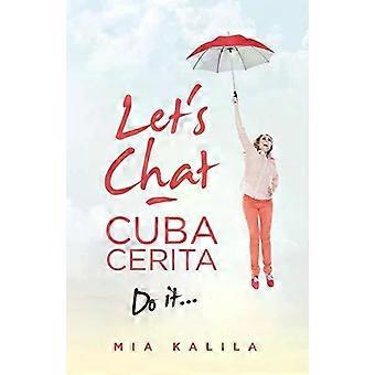 Vamos conversar - Cuba Cerita Do It - Mia Kalila