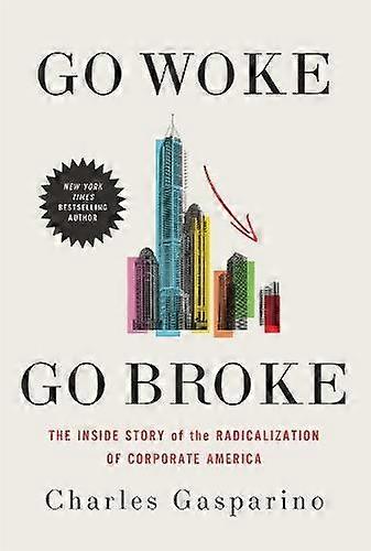 Go Woke Go Broke by Charles Gasparino Paperback Book