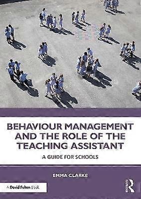 Behaviour Management and the Role of the Teaching Assistant