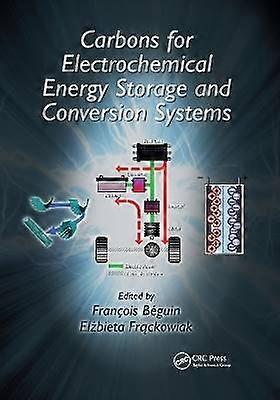 Carbons for Electrochemical Energy Storage and Conversion Systems
