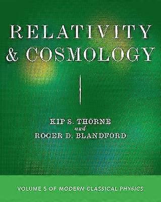 Relativity and Cosmology - Volume 5 of Modern Classical Physics