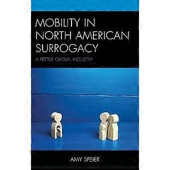 Mobility In North American Surrogacy A Fertile Global Industry - Amy Speier