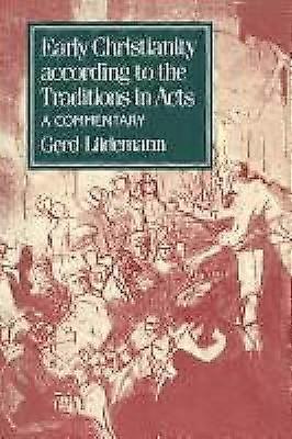 Early Christianity According to the Traditions in Acts