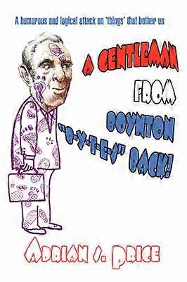 A Gentleman From Boynton BYTES BACK A humorous and logical attack on things that bother us