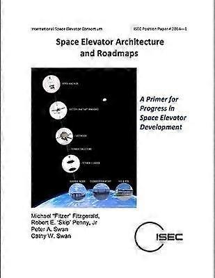 Space Elevator Architecture and Roadmaps