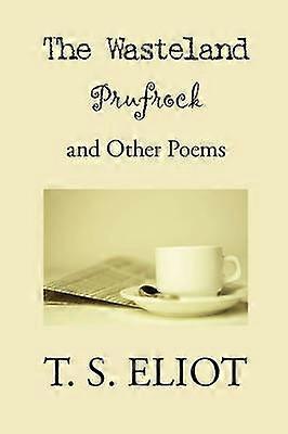 The Wasteland Prufrock and Other Poems