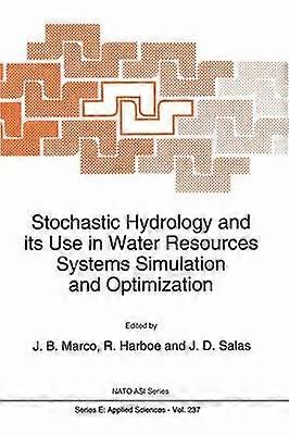 Stochastic Hydrology and Its Use in Water Resources Systems Simulation and Optimization