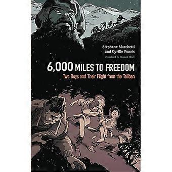 6 000 Miles to Freedom Two Boys and Their Flight from the Taliban