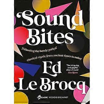 Sound Bites: Het kronkelige pad van klassieke muziek van het oude Griekenland tot nu, verteld door uw favoriete ABC Classic-presentator van Weekend Breakfast en Bestse