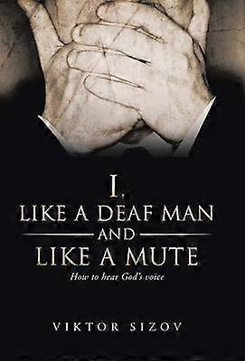 I Like a Deaf Man and Like a Mute