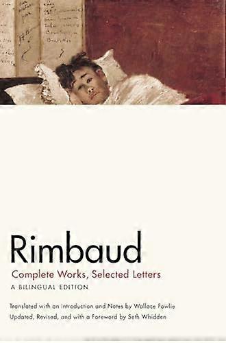 Rimbaud: Complete Works Selected Letters a Bilingual Edition