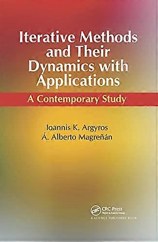 Iterative Methods and Their Dynamics with Applications A Contemporary Study