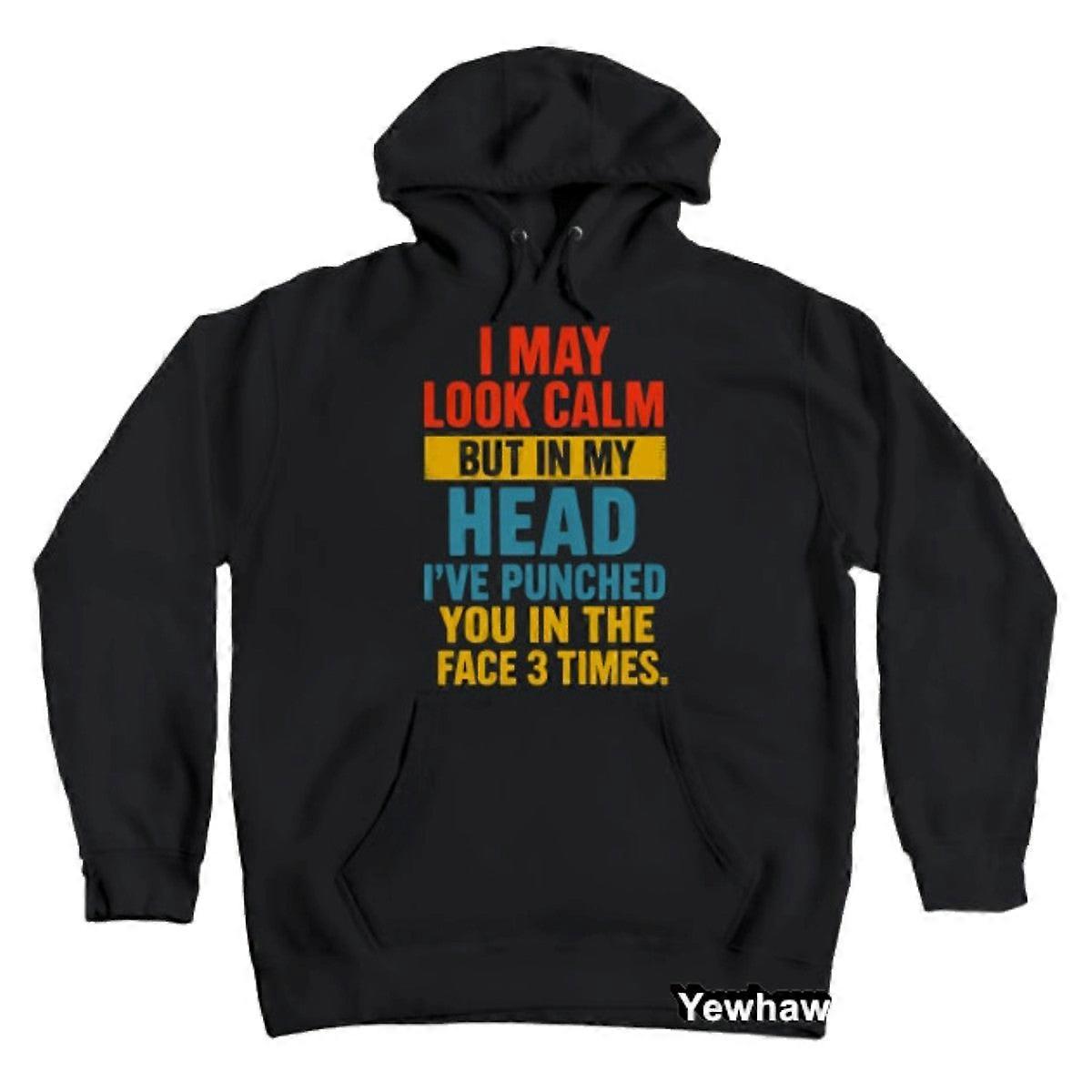 I May Look Calm But Violent Thoughts Hoodie