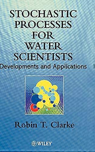 Stochastic Processes for Water Scientists: Developments and Applications