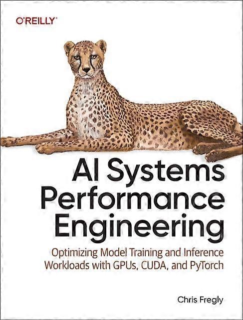 Ai Systems Performance Engineering - Chris Fregly - Paperback - English Book - Electronics engineering