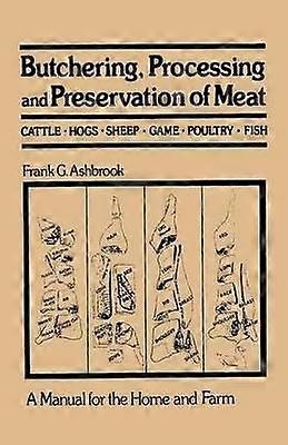 Butchering processing and preservation of meat