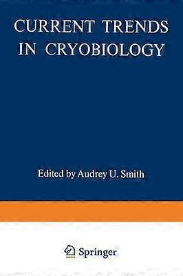 Current Trends in Cryobiology