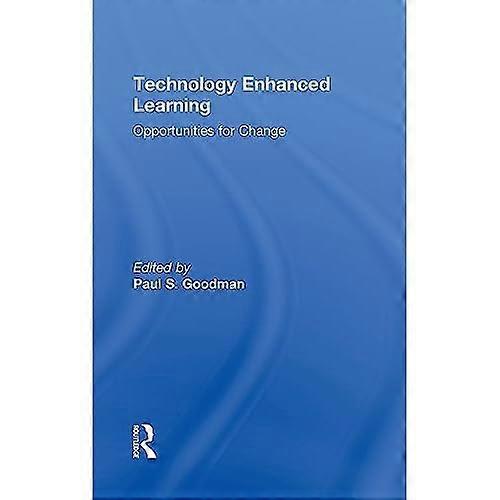 Technology Enhanced Learning: Opportunities for Change