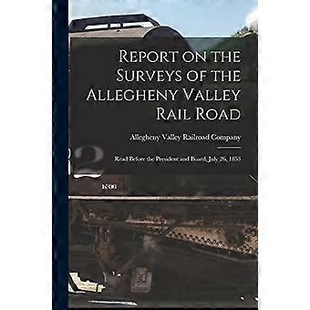Informe sobre los estudios de la carretera ferroviaria del valle de Allegheny: leído ante el presidente y la junta, 26 de julio de 1853