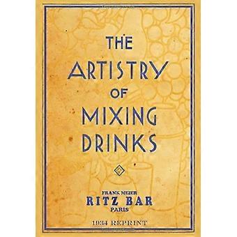 El arte de mezclar bebidas (1934): Por Frank Meier, Ritz Bar, París;1934 Reimpresión