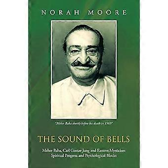 Le son des cloches : Meher Baba, Carl Gustav Jung et le mysticisme oriental Progrès spirituel et blocages psychologiques