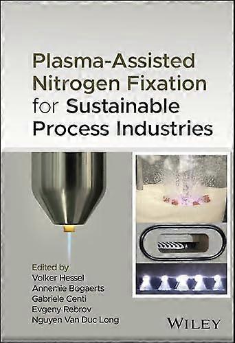 Plasma Assisted Nitrogen Fixation for Sustainable Process Industries