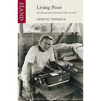 Living Poor An Americans Encounter with Ecuador