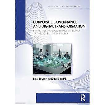 Corporate Governance and Digital Transformation Strengthening Leadership of the Board of Directors in the Digital Era