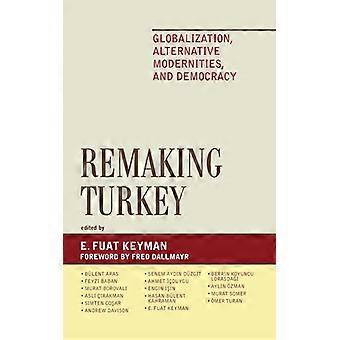 Remaking Turkey Globalization Alternative Modernities And Democracies - Bloomsbury Publishing PLC - Paperback - English Book - History