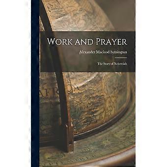 Work And Prayer The Story Of Nehemiah - Alexander Macleod Symington - Paperback - English Book - History