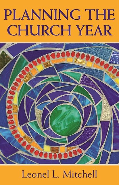 Planning The Church Year by Leonel L. Mitchell Paperback