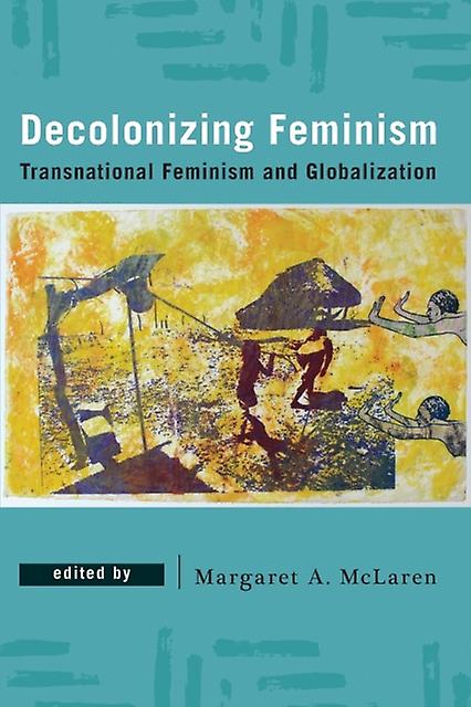 Decolonizing Feminism Paperback Book