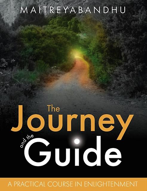 The Journey And The Guide by Maitreyabandhu Paperback Book
