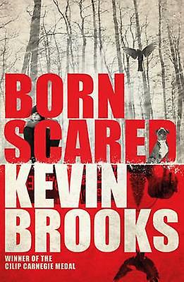 Born Scared - Kevin Brooks
