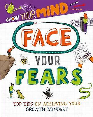 Grow Your Mind: Face Your Fears