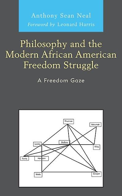 Philosophy And The Modern African American Freedom Struggle by Anthony Sean Neal Paperback Book