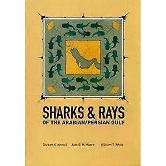 Sharks & Rays Of The Arabianpersian Gulf - William Toby White