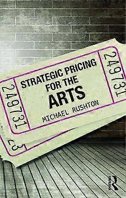Strategic Pricing for the Arts