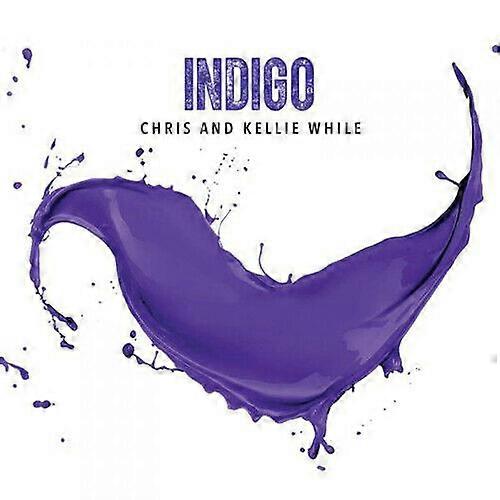 Chris and Kellie While Indigo CD (2015)