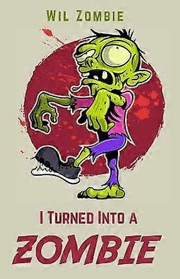 I Turned Into A Zombie