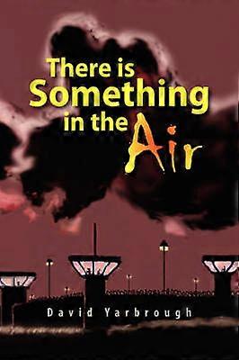 There is Something in the Air