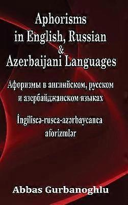 Aphorisms in English Russian  Azerbaijani Languages