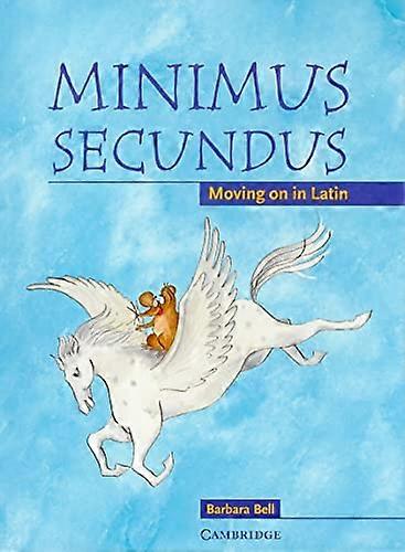 Minimus Secundus Pupils Book: Moving on in Latin
