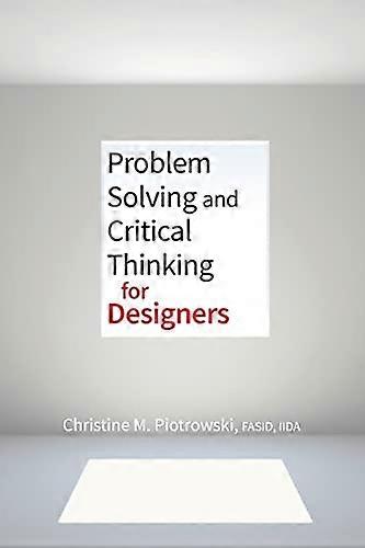 Problem Solving and Critical Thinking for Designers