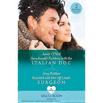 Snowbound Christmas With The Italian Doc Reunited With Her Off-limits Surgeon Sn - Annie ONeil