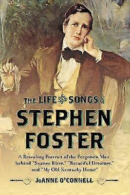 The Life and Songs of Stephen Foster